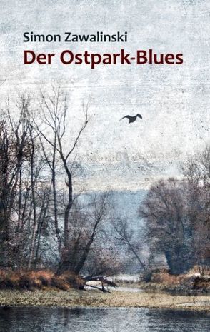 Der Ostpark-Blues von Zawalinski,  Simon