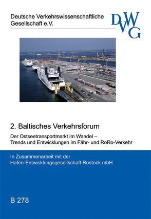 Der Ostseetransportmarkt im Wandel – Trends und Entwicklungen im Fähr- und RoRo-Verkehr von Bauermeister,  Ulrich, Breitzmann,  Karl H, Conzen,  Hanns H, Lüsch,  Jürgen, Naski,  Kimmo, Papajewski,  Jürgen, Ranke,  Gunther, Rotter,  Harald, Schacht,  Horst E, Stuchtey,  Rolf W, Swinarski,  Björn