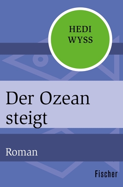 Der Ozean steigt von Wyss,  Hedi