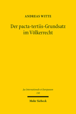 Der pacta-tertiis-Grundsatz im Völkerrecht von Witte,  Andreas