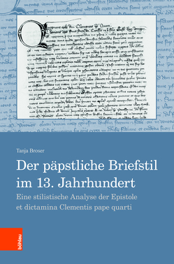 Der päpstliche Briefstil im 13. Jahrhundert von Broser,  Tanja