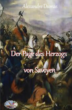 Der Page des Herzogs von Savoyen von Dumas,  Alexandre