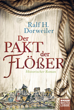 Der Pakt der Flößer von Dorweiler,  Ralf H