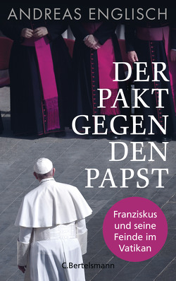 Der Pakt gegen den Papst von Englisch,  Andreas