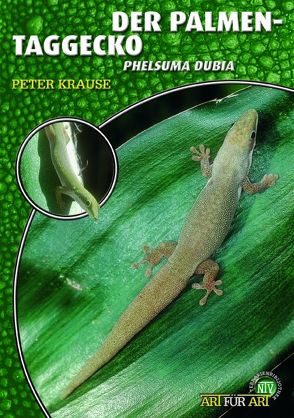 Der Palmen-Taggecko von Krause,  Peter