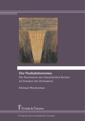 Der Panbabylonismus von Weichenhan,  Michael