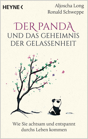 Der Panda und das Geheimnis der Gelassenheit von Long,  Aljoscha, Schweppe,  Ronald