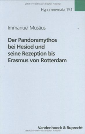 Der Pandoramythos bei Hesiod und seine Rezeption bis Erasmus von Rotterdam