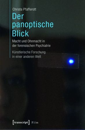 Der panoptische Blick von Pfafferott,  Christa