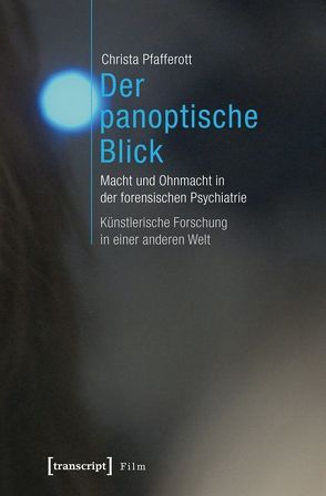 Der panoptische Blick von Pfafferott,  Christa