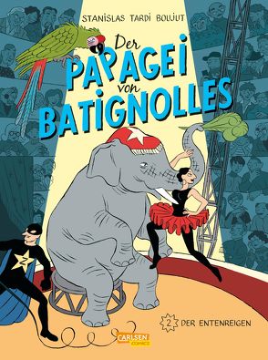 Der Papagei von Batignolles 2: Der Entenreigen von Boujut,  Michel, Pröfrock,  Ulrich, Stanislas, Tardi,  Jacques