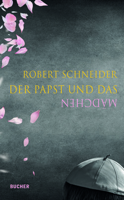 Der Papst und das Mädchen von Schneider,  Robert