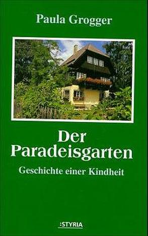 Der Paradeisgarten von Grogger,  Paula