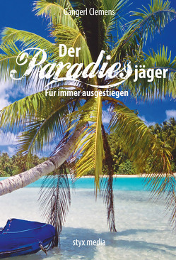 Der Paradiesjäger (Band 1) von Clemens,  Gangerl