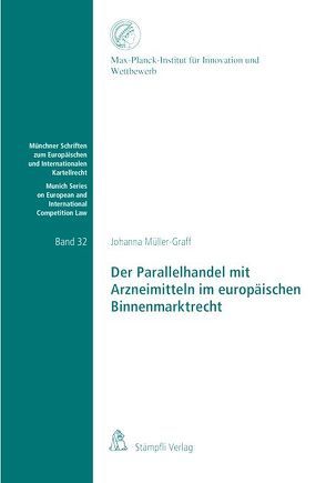 Der Parallelhandel mit Arzneimitteln im europäischen Binnenmarktrecht von Müller-Graff,  Johanna