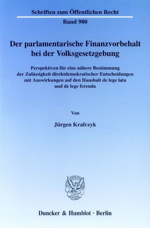 Der parlamentarische Finanzvorbehalt bei der Volksgesetzgebung. von Krafczyk,  Jürgen