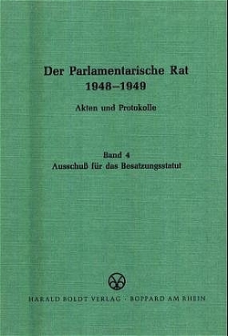 Der Parlamentarische Rat 1948-1949 / Ausschuß für das Besatzungsstatut von Werner,  Wolfram