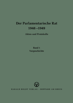 Der Parlamentarische Rat 1948-1949 / Vorgeschichte von Wagner,  Johannes Volker