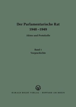 Der Parlamentarische Rat 1948-1949 / Vorgeschichte von Wagner,  Johannes Volker