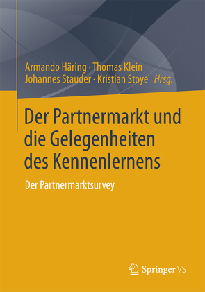 Der Partnermarkt und die Gelegenheiten des Kennenlernens von Häring,  Armando, Klein,  Thomas, Stauder,  Johannes, Stoye,  Kristian