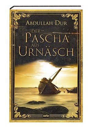 Der Pascha aus Urnäsch von Dur,  Abdullah