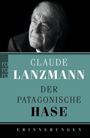 Der patagonische Hase von Heber-Schärer,  Barbara, Lanzmann,  Claude, Skwara,  Erich Wolfgang, Steinitz,  Claudia