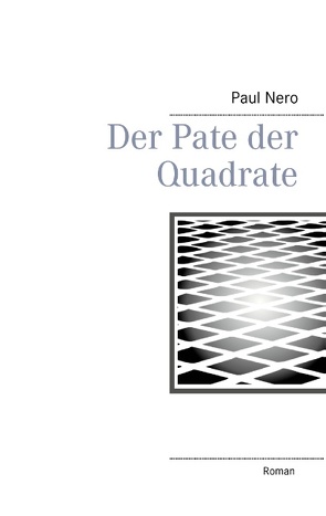 Der Pate der Quadrate von Nero,  Paul