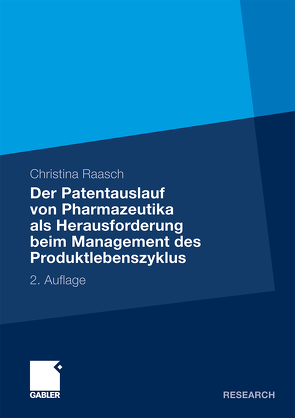 Der Patentauslauf von Pharmazeutika als Herausforderung beim Management des Produktlebenszyklus von Raasch,  Christina