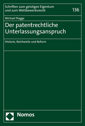 Der patentrechtliche Unterlassungsanspruch von Plagge,  Michael