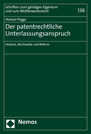 Der patentrechtliche Unterlassungsanspruch von Plagge,  Michael