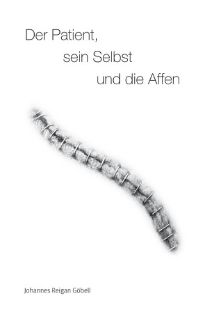 Der Patient, sein Selbst und die Affen von Göbell,  Johannes