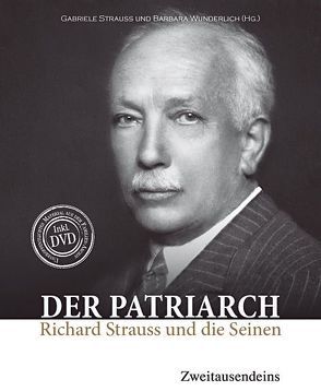 Der Patriarch. Richard Strauss und die Seinen. von Strauss,  Gabriele, Wunderlich,  Barbara