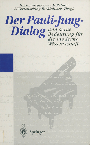 Der Pauli-Jung-Dialog und seine Bedeutung für die moderne Wissenschaft von Atmanspacher,  Harald, Primas,  Hans, Wertenschlag-Birkhäuser,  Eva