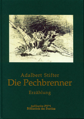 Der Pechbrenner von Lachinger,  Johann, Stifter,  Adalbert