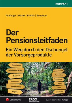 Der Pensionsleitfaden von Bruckner,  Martin, Felbinger,  Ralph, Marek,  Erika, Pfeffer,  Bernhard