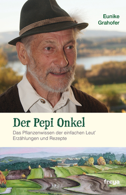 Der Pepi Onkel von Grahofer,  Eunike