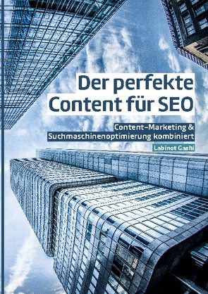 Der perfekte Content für SEO von Gashi,  Labinot