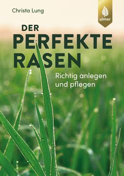 Der perfekte Rasen von Lung,  Christa