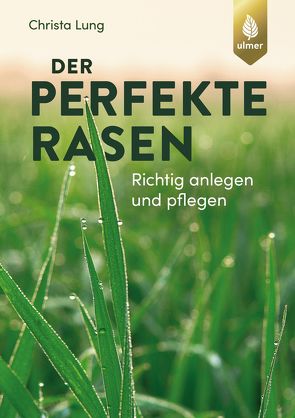 Der perfekte Rasen von Lung,  Christa