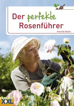 Der perfekte Rosenführer von Beales,  Amanda