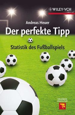 Der perfekte Tipp von Heuer,  Andreas