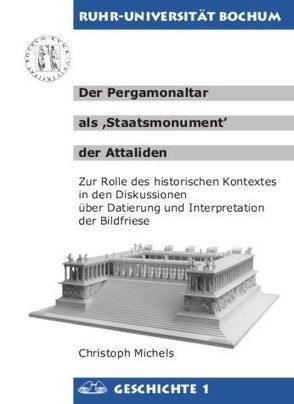 Der Pergamonaltar als „Staatsmonument“ der Attaliden von Michels,  Christoph