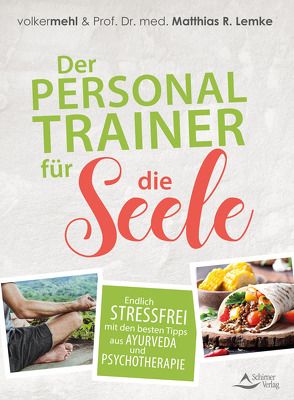 Der Personal Trainer für die Seele von Lemke,  Dr. med. Matthias R., Mehl,  Volker