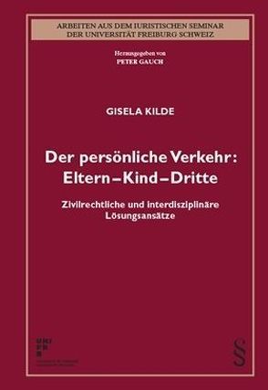 Der persönliche Verkehr: Eltern – Kind – Dritte von Kilde,  Gisela