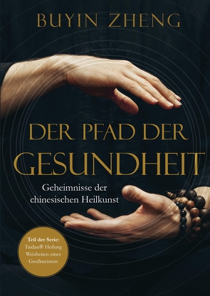 Der Pfad der Gesundheit von Zheng,  Buyin