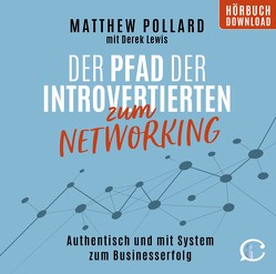 Der Pfad der Introvertierten zum Networking von Blount,  Jeb, Colditz,  Ricarda, Lewis,  Derek, Lontzek,  Peter, Pollard,  Matthew