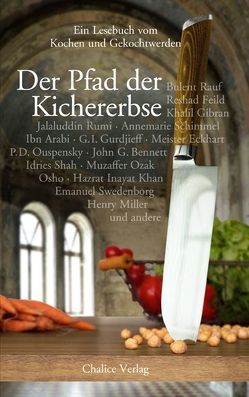 Der Pfad der Kichererbse von Bamford,  Christopher, Bennett,  John G., Cathomas,  Robert, Dukes,  Paul, Feild,  Reshad, Gibran,  Khalil, Gurdjieff,  G I, Ibn Arabi, Jacobsen,  Helga, Meister Eckhart, Osho, Rauf,  Bulent, Rumi, Schimmel,  Annemarie, Shah,  Idries