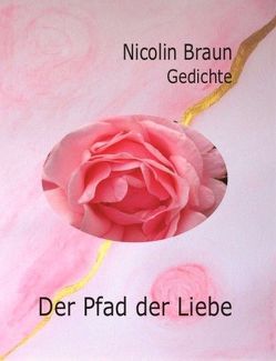 Der Pfad der Liebe von Braun,  Nicolin