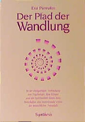 Der Pfad der Wandlung von Czempin,  P, Koehler,  H., Pierrakos,  Eva