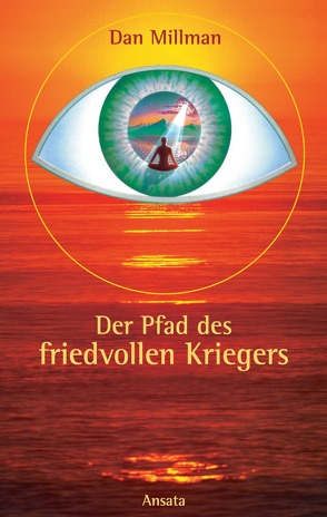 Der Pfad des friedvollen Kriegers von Millman,  Dan